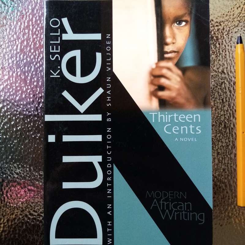 Thirteen Cents: A Gripping Tale of Survival and Identity by K. Sello Duiker