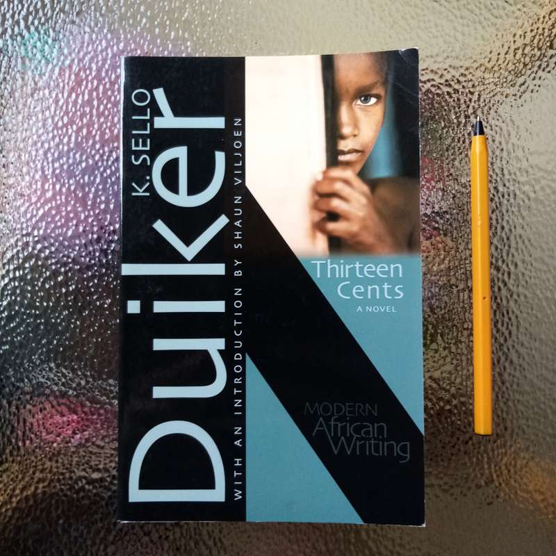 Thirteen Cents: A Gripping Tale of Survival and Identity by K. Sello Duiker