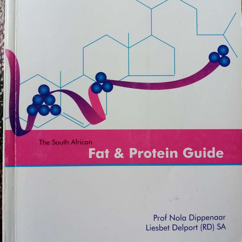 The South African Fat & Protein Guide: Your Essential Resource for Nutrition by Nola Dippenaar