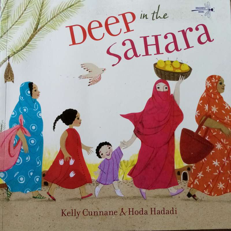 Deep in the Sahara: A Vibrant children's Adventure by Kelly Cunnane and Hoda Hadadi