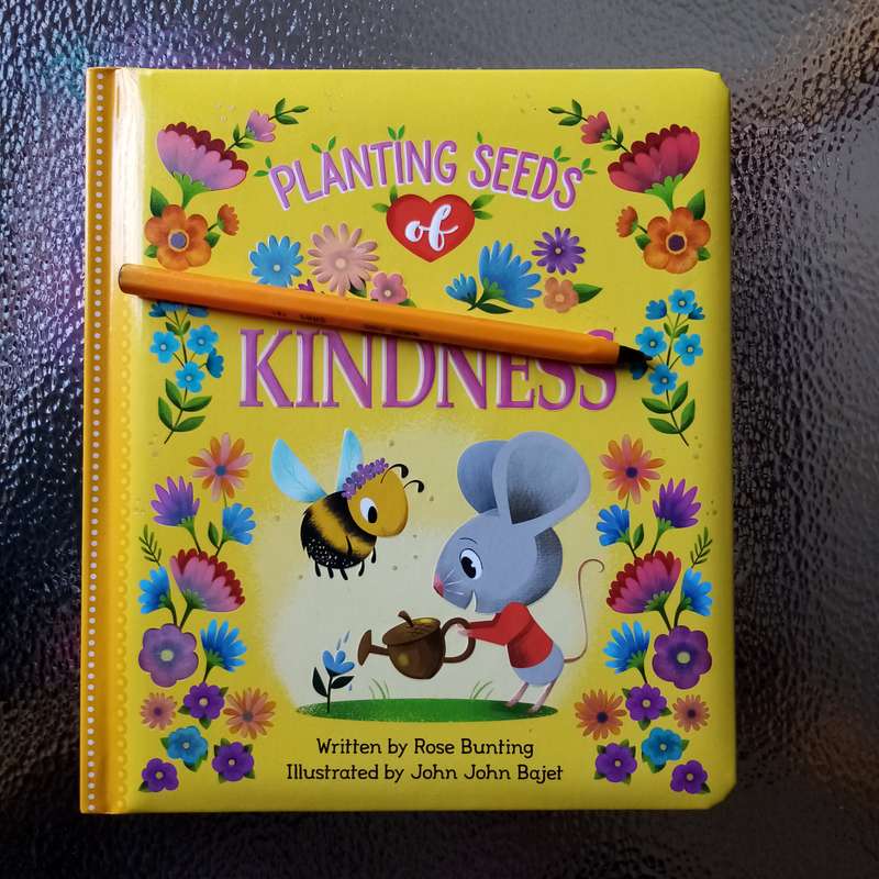 Planting Seeds of Kindness: A Beautiful Journey of Compassion by Rose Bunting