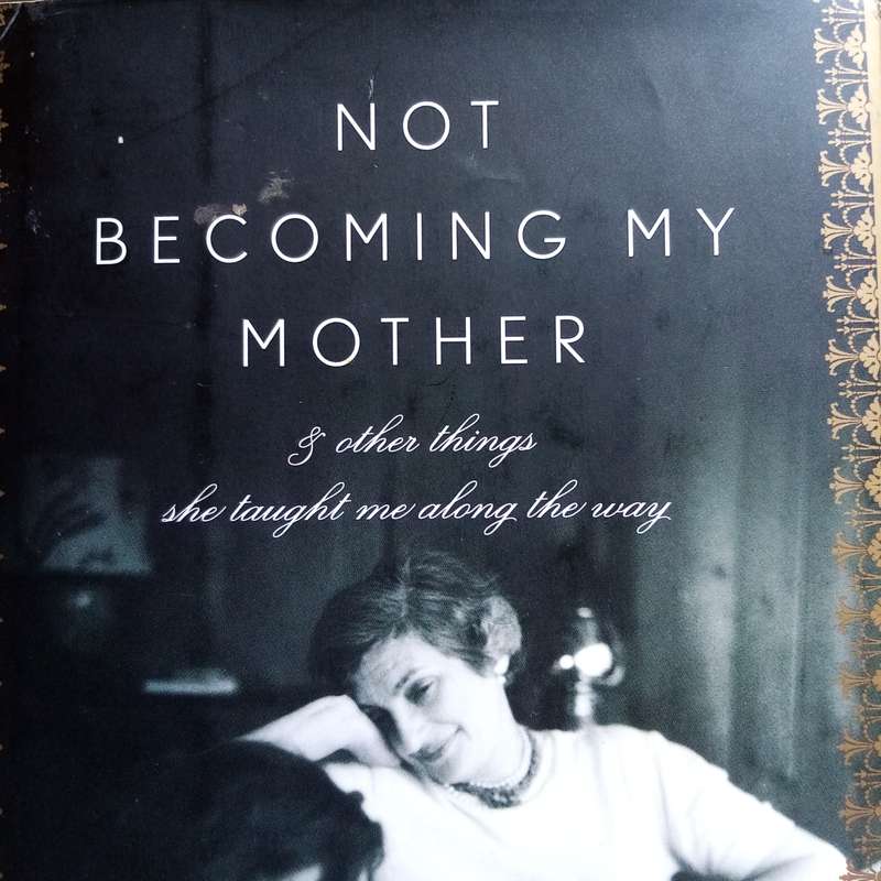 Embrace Life's Lessons: "Not Becoming My Mother" by Ruth Reichl