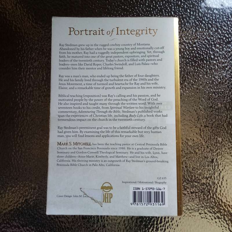 A Life of Purpose: "Portrait of Integrity"  The Life of Ray C. Stedman
