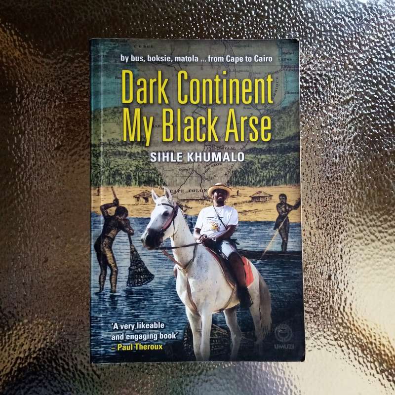 DARK CONTINENT, MY BLACK ARSE by Sihle Khumalo - A Bold Exploration of Identity