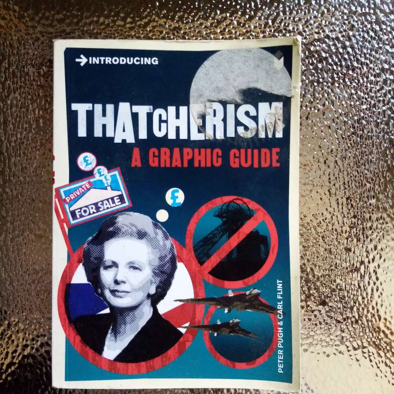 Introducing Thatcherism: A Graphic Guide by Peter Pugh - Understand Margaret Thatcher