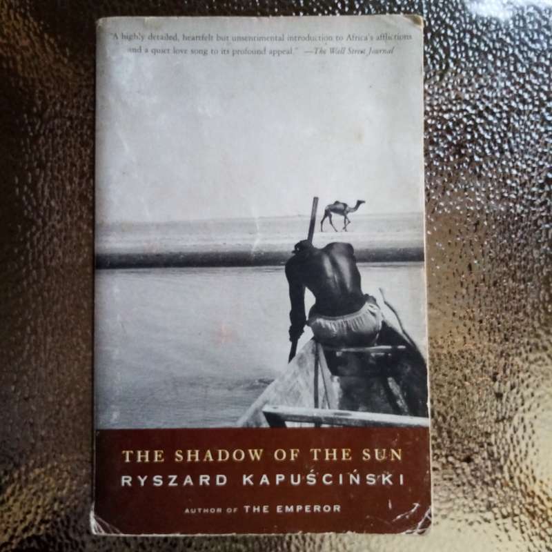 The Shadow of the Sun: My African Life by Ryszard Kapuściński - A Profound Journey Through Africa!