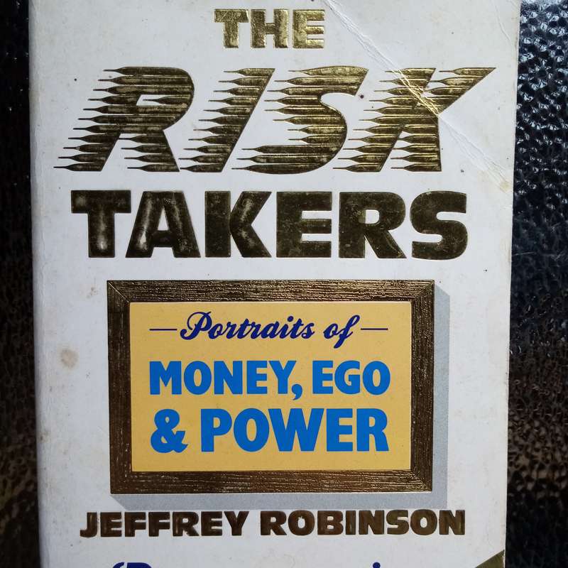 The Risk Takers: Portraits of Money, Ego and Power by Jeffrey Robinson - Uncover High-Stakes Lives