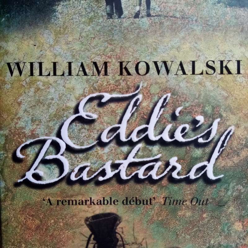 Eddie's Bastard by William Kowalski  A Heartfelt Novel of Redemption and Family