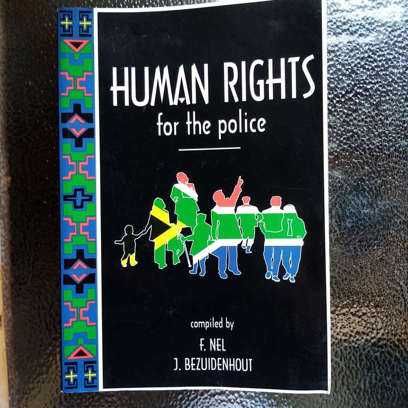 Human Rights for the Police by F. Nel & J. Bezuidenhout  Essential Guidance for Law Enforcement!