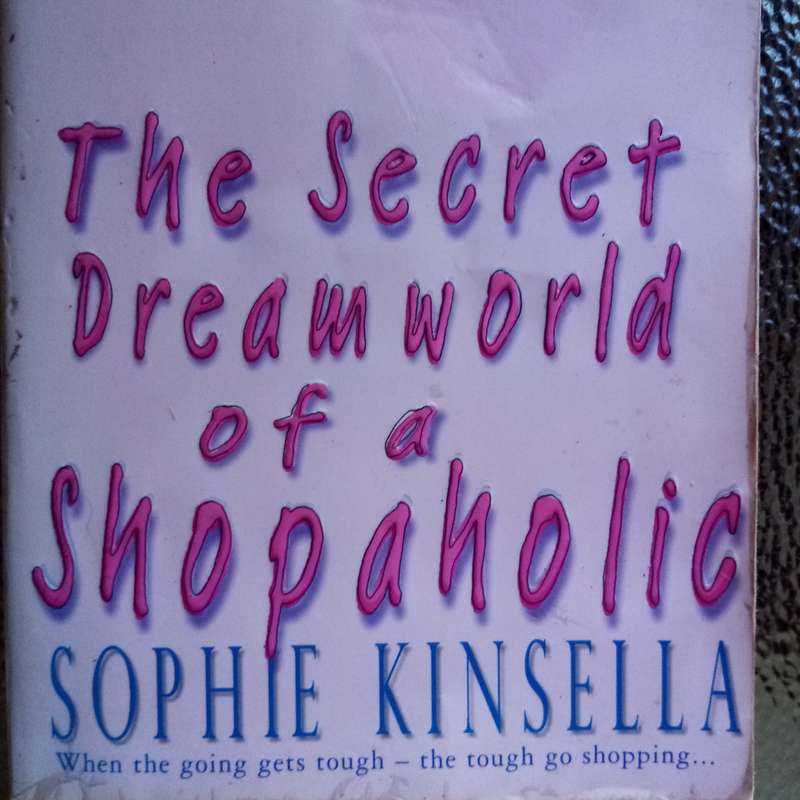The Secret Dreamworld of a Shopaholic by Sophie Kinsella | Hilarious Journey Through Consumer Cultur