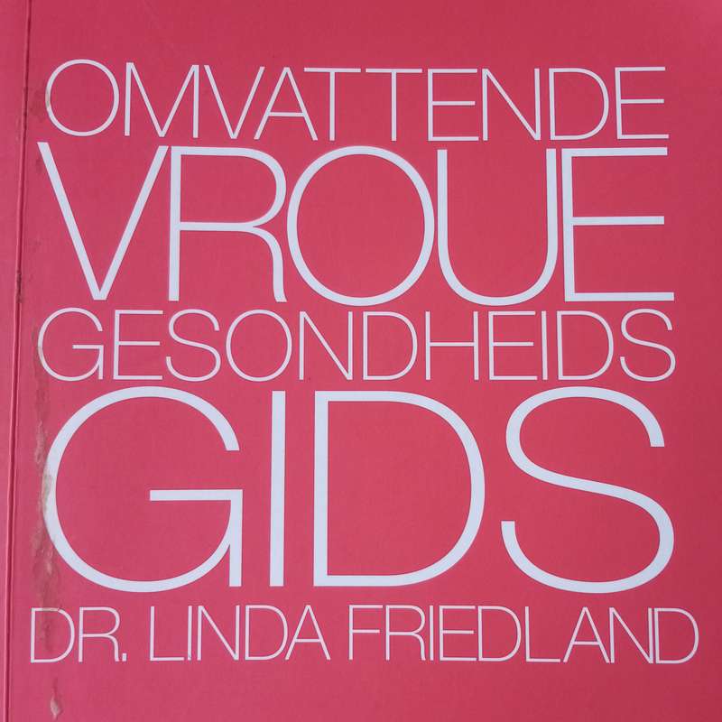 Omvattende Vroue Gesondheids Gids | Jou Volledige Gids tot Fisiese, Emosionele en Geestelike Welstan