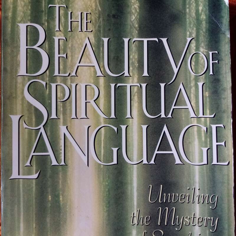 The Beauty of Spiritual Language by Jack W. Hayford | Discovering the Power of Prayer and Praise