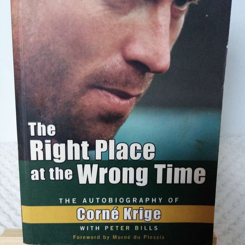 The Right Place at the Wrong Time by Corne Krige - Memoir of Rugby, Resilience & Redemption