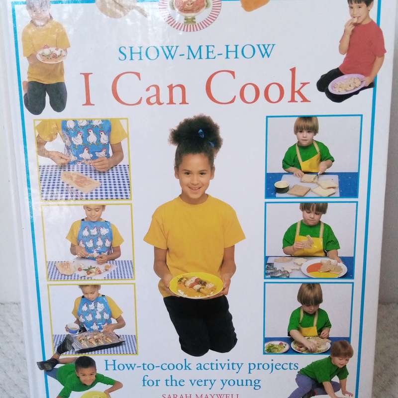 I Can Cook by Sarah Maxwell - Fun and Easy Recipes for Young Chefs