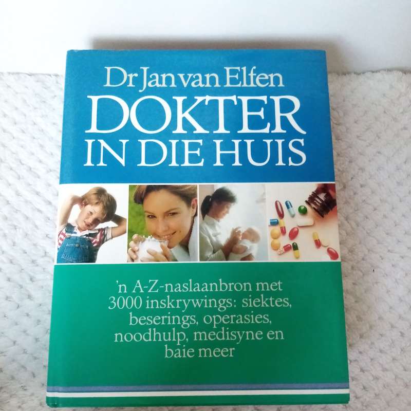 Dokter in die Huis deur Dr. Jan van Elfen: n Gids tot Basiese Gesondheidsorg en Huismiddels