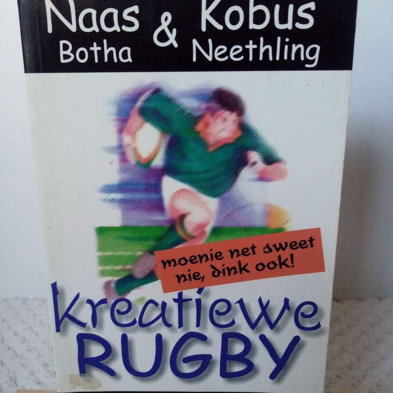 Kreatiewe Rugby deur Naas Botha & Kobus Neethling: Strategieë en Inspirasie vir Rugbyspelers