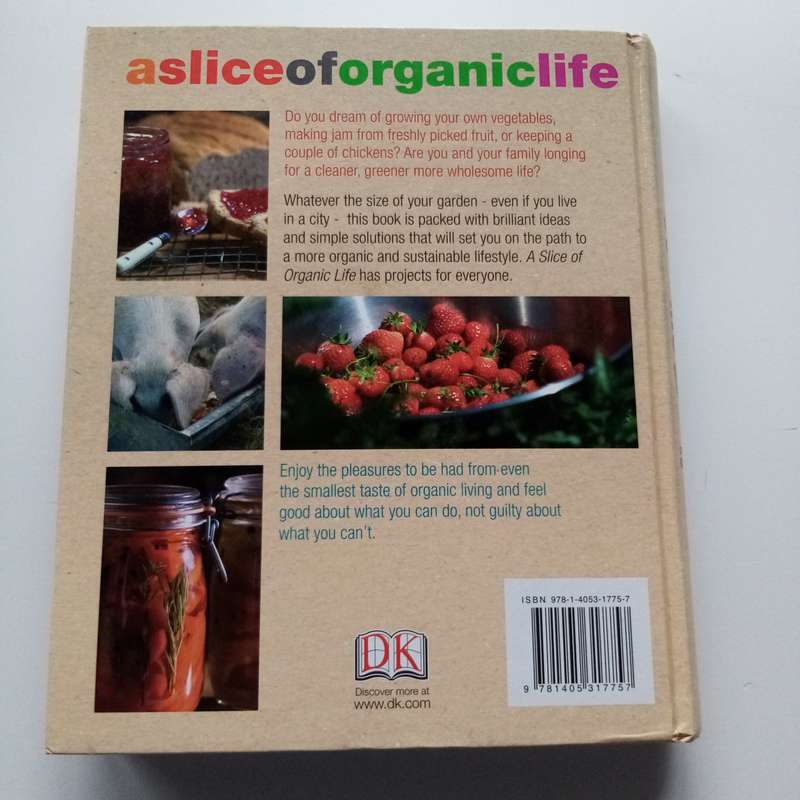 Slice of Organic Life by Sheherazade Goldsmith | A Delightful Guide to Organic Living and Gardening