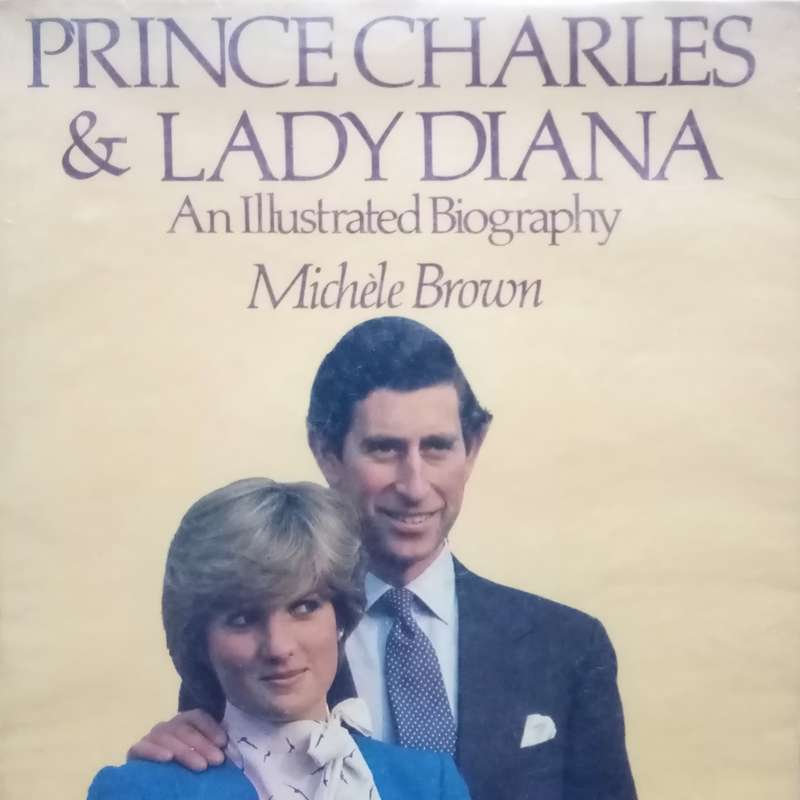 Prince Charles & Lady Diana: An Illustrated Biography | A Timeless Story of Love and Legacy