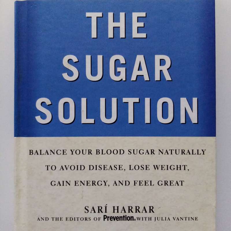 The Sugar Solution by Sari Harrar | A Comprehensive Guide to Reducing Sugar for Better Health