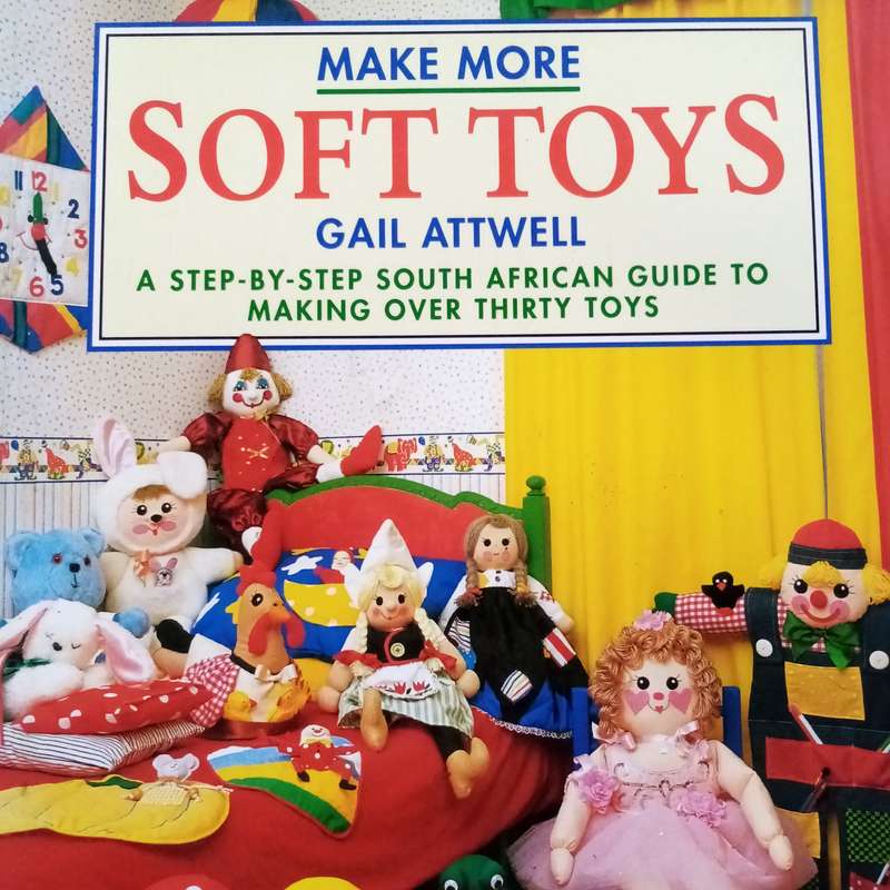 Make More Soft Toys by Gail Attwell | Create Adorable Plush Friends with Easy Patterns