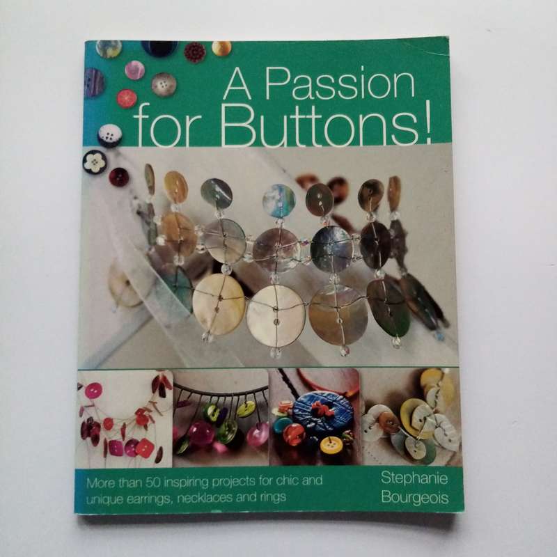 A Passion for Buttons by Stephanie Bourgeois | Vintage Button Collecting & Creative Craft Ideas