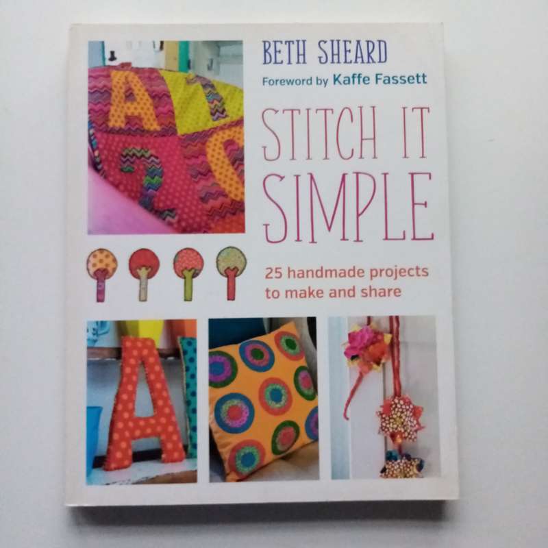 Stitch It Simple by Beth Sheard | Easy Sewing Projects for Everyone