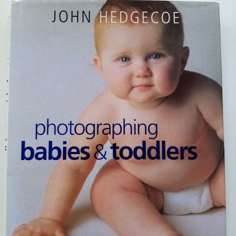Photographing Babies & Toddlers by John Hedgecoe | The Essential Guide to Capturing Precious Moments