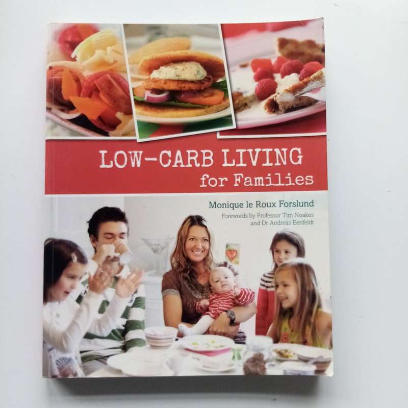 Low-Carb Living for Families: Healthy, Delicious Recipes for Every Meal by Monique Le Roux Forslund