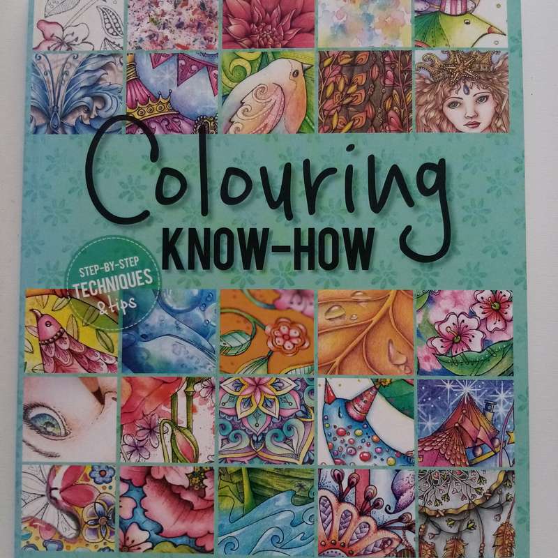 Colouring Know-How: Step-by-Step Techniques & Tips for Beautiful Art by Monique Day-Wilde