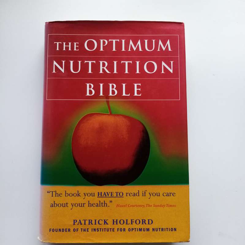 The Optimum Nutrition Bible: Your Guide to Health, Energy, and Longevity by Patrick Holford