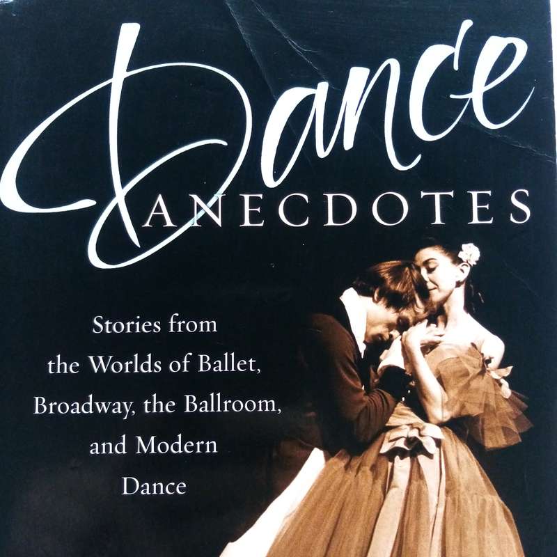 Dance Anecdotes: Captivating Stories from the World of Ballet & Dance by Mindy Aloff book