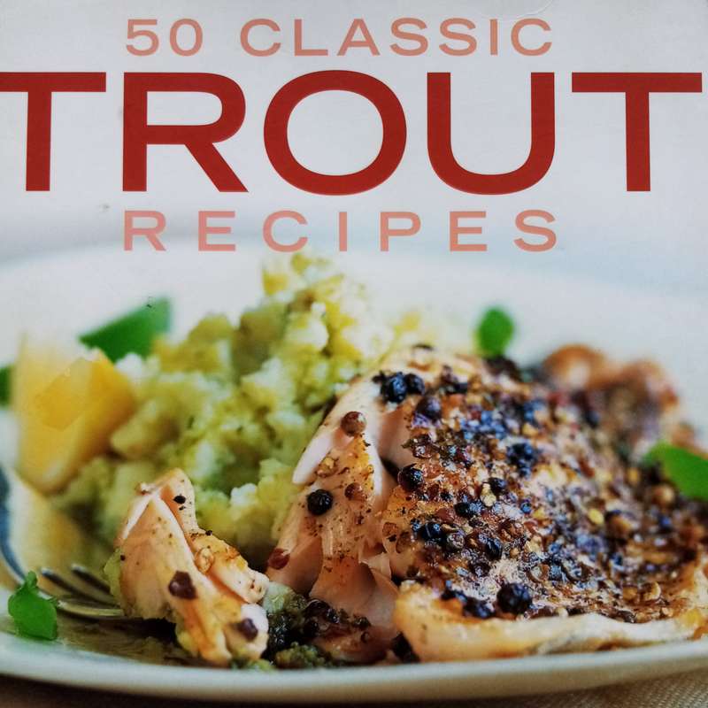 50 Classic Trout Recipes by Jane Bamforth: Delicious Dishes for Every Trout Lover
