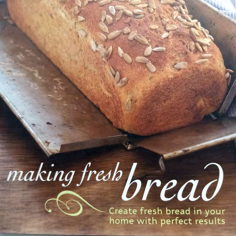 Hardcover Guide to Bread Making: Fresh Artisan Breads, Recipes & Techniques for All Skill Levels