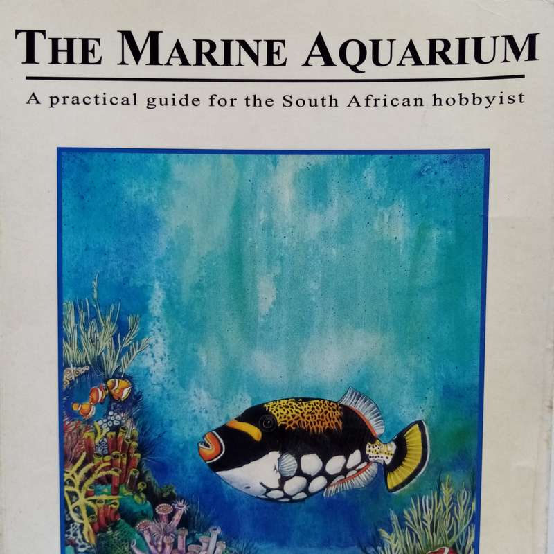 The Marine Aquarium: A Practical Guide for the South African Hobbyist by Alan Jardine