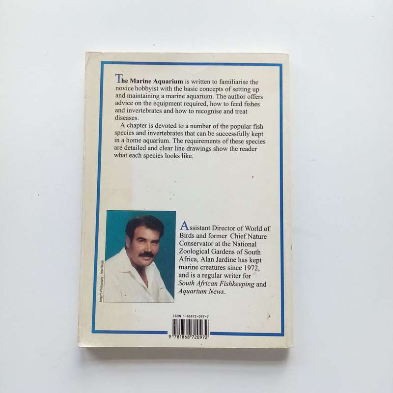 The Marine Aquarium: A Practical Guide for the South African Hobbyist by Alan Jardine