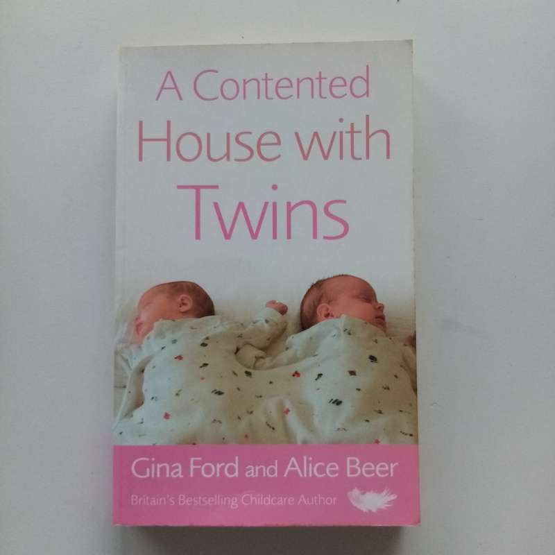 A Contented House With Twins by Gina Ford & Alice Beer: A Practical Guide to Parenting Twins