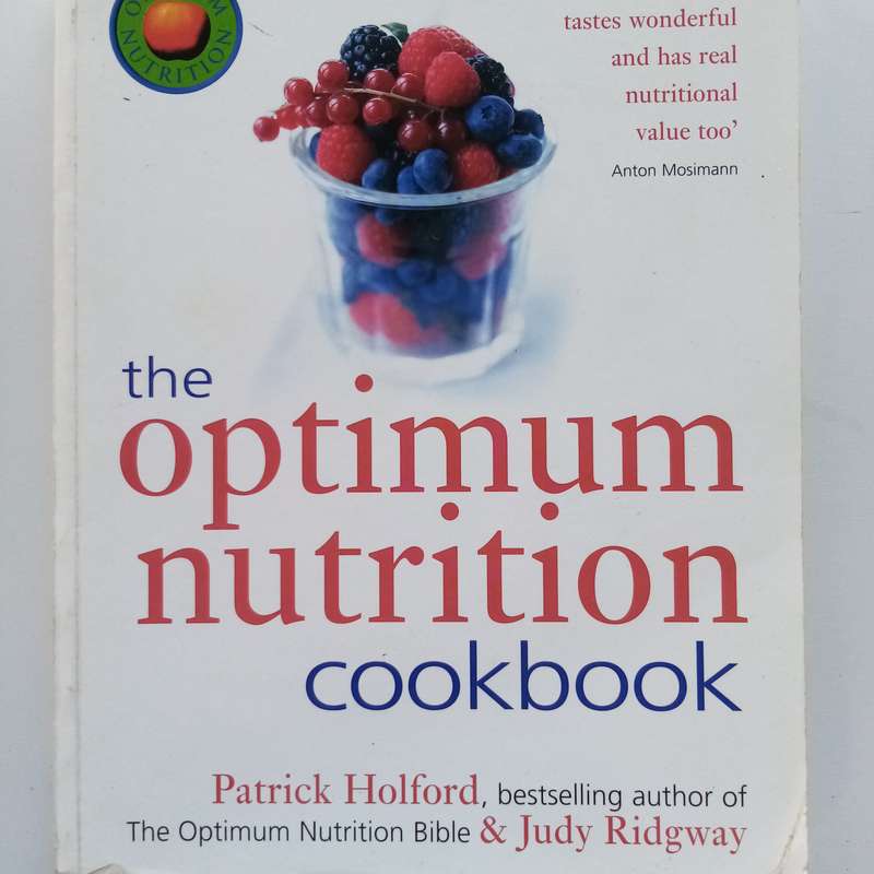 The Optimum Nutrition Cookbook by Patrick Holford: Delicious Recipes for Better Health