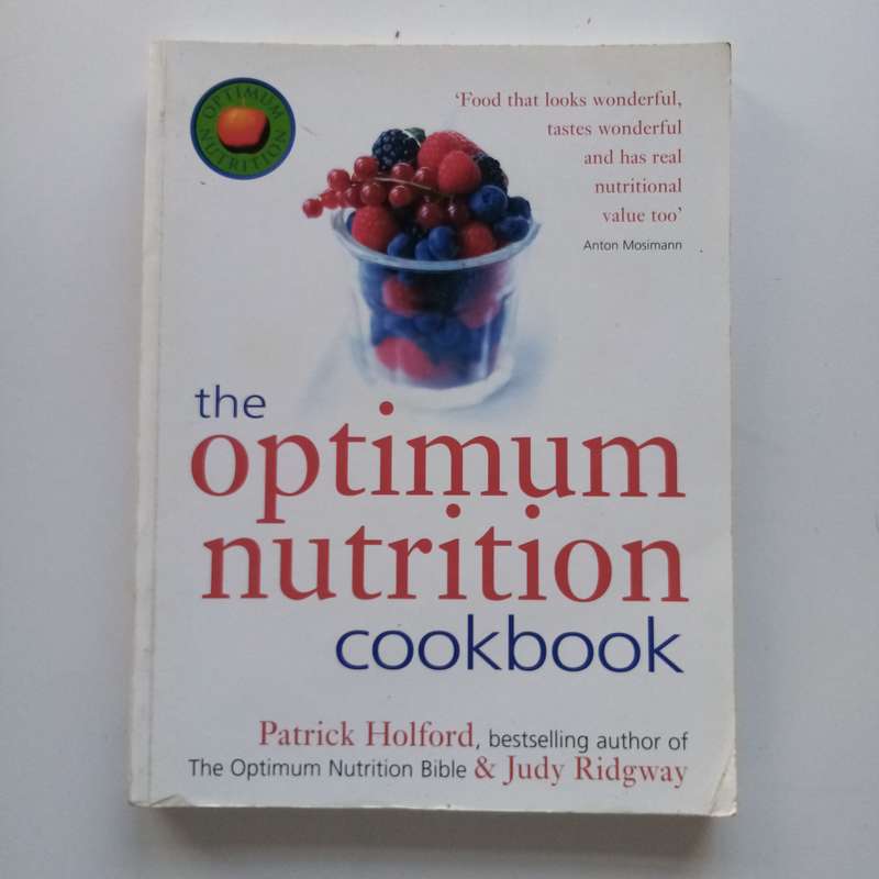 The Optimum Nutrition Cookbook by Patrick Holford: Delicious Recipes for Better Health
