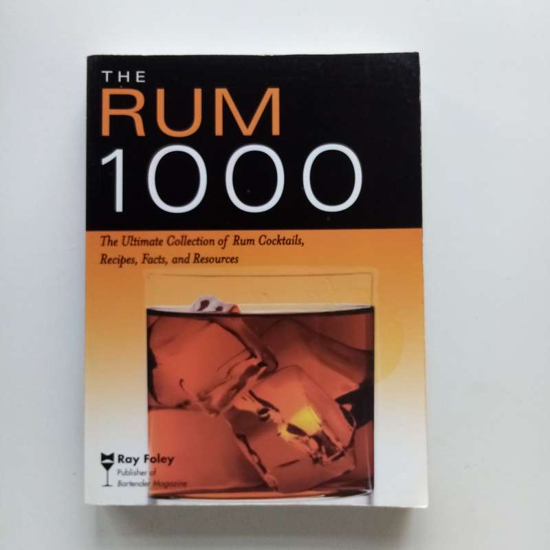 The Rum 1000: The Ultimate Collection of Rum Cocktails