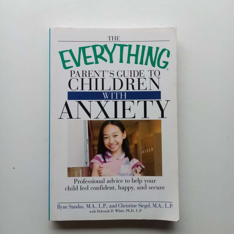 The Everything Parents Guide to Children with Anxiety by Ilyne Sandas  Supportive Strategies