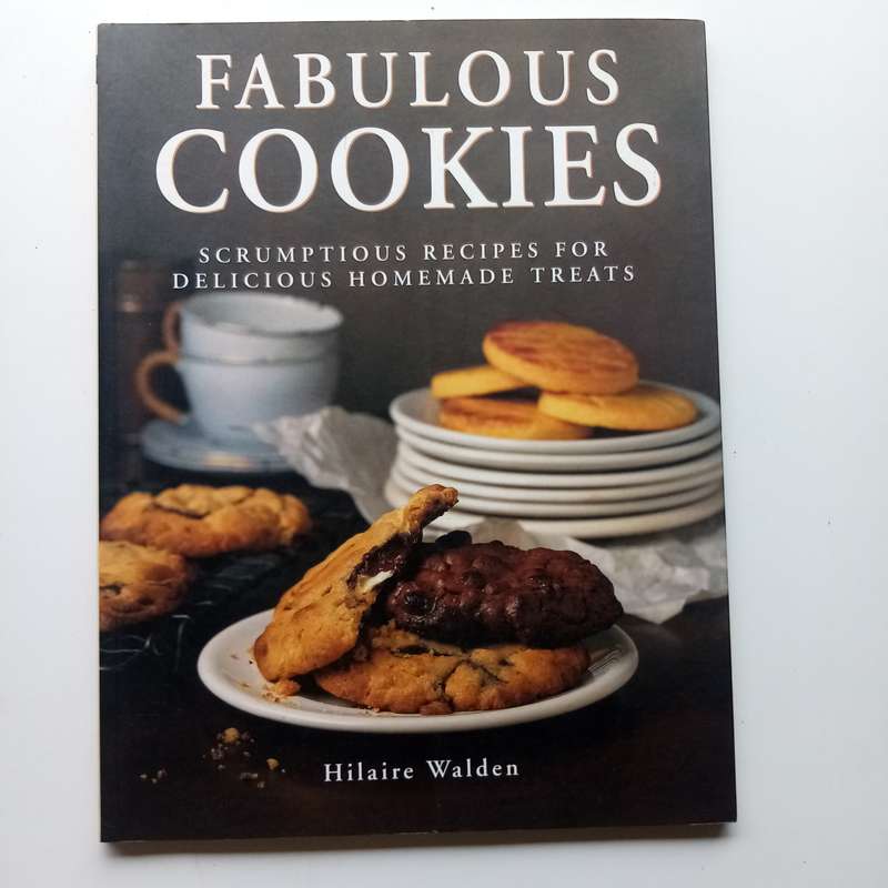 Fabulous Cookies by Hilaire Walden  Over 100 Delicious Recipes for Cookie Lovers
