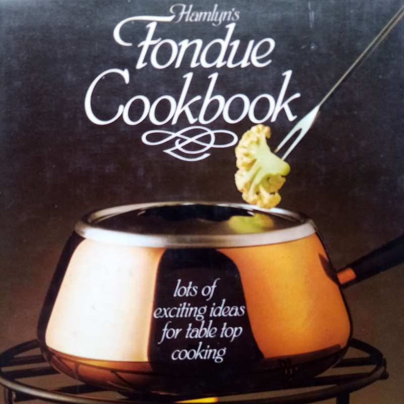 Hamlyn's Fondue Cookbook by Jull Spencer  A Delicious Collection of Fondue Recipes