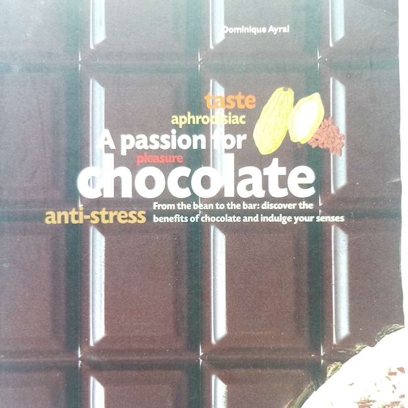 A Passion for Chocolate by Dominique Ayral  Decadent Recipes & Techniques for Chocolate Lovers