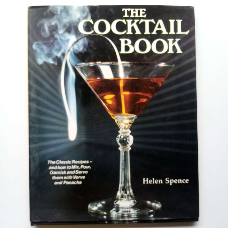 The Cocktail Book by Helen Spence  Classic & Modern Cocktails for Every Occasion