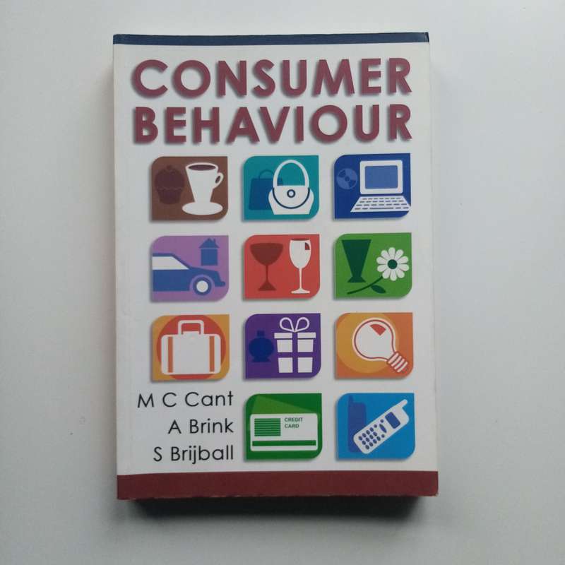 Consumer Behaviour by Michael Cant & Annekie Brink - Insights for Marketing and Business