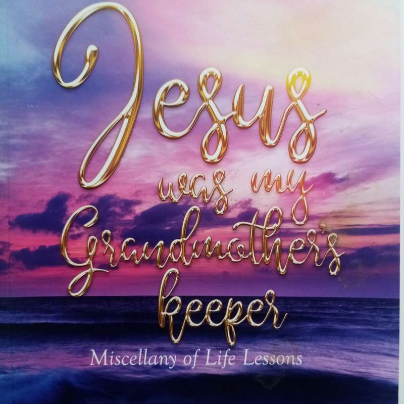 Jesus Was My Grandmother's Keeper - A Heartfelt Story of Faith and Love