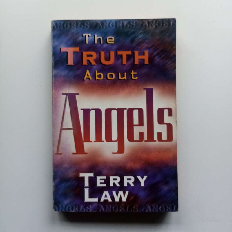 The Truth About Angels by Terry Law - Spiritual Insights into the Supernatural Realm