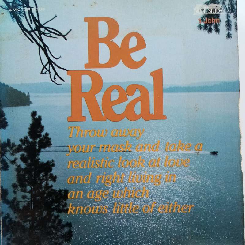 Be Real by Warren W. Wiersbe: Embracing Authentic Faith in a World of Pretenses