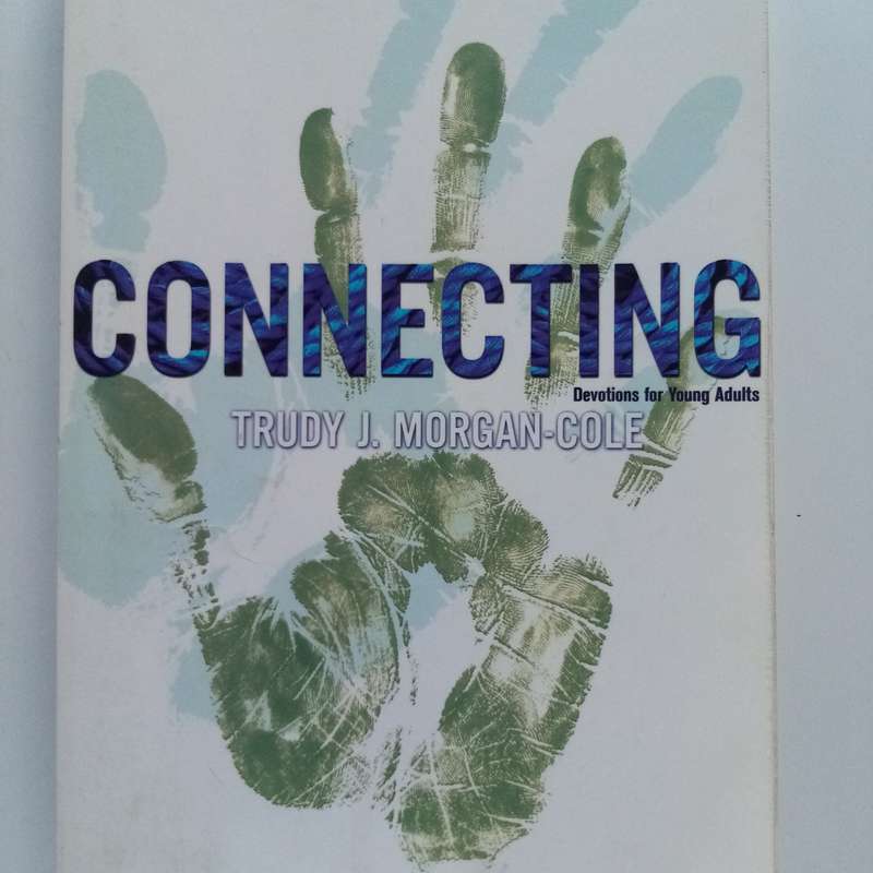 Connecting: Devotions for Young Adults by Trudy J. Morgan-Cole - Faith and Inspiration