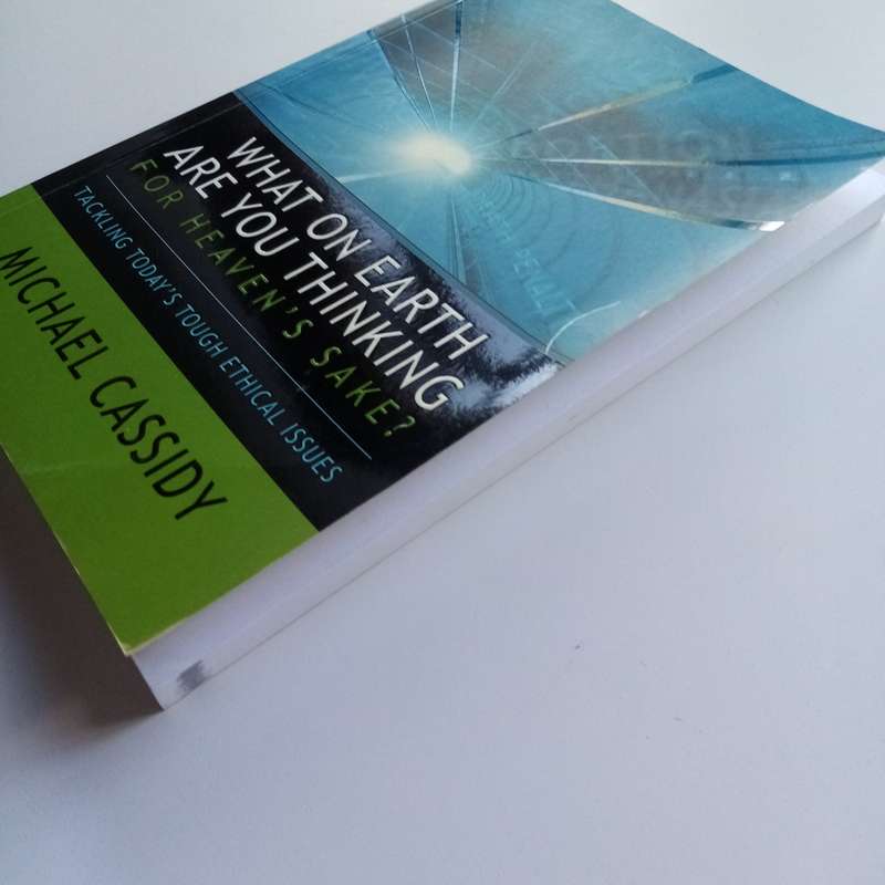 What on Earth Are You Thinking for Heaven's Sake? by Michael Cassidy - A Call to Purpose